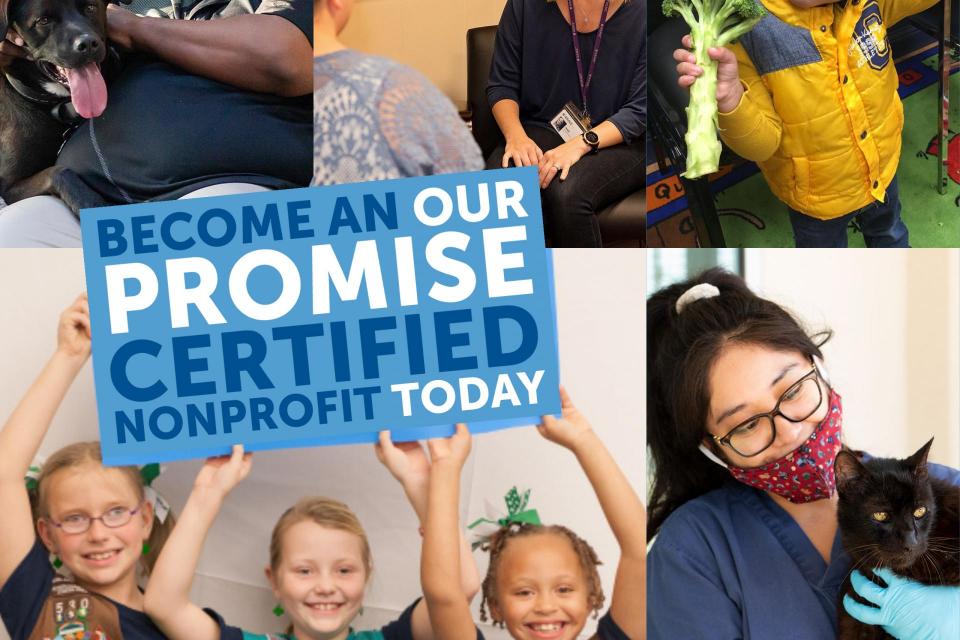 5 photos in a collage: black elder man appearing holding a dog,  2 white appearing women facing one another, young Latino child holding broccoli,  Asian woman appearing wearing glasses and mask holding a black cat with gloves; 3 girl scouts, 2 white, 1 girl of color appearing holding a sign that reads  "BECOME A CERTIFIED OUR PROMISE NONPROFIT TODAY"